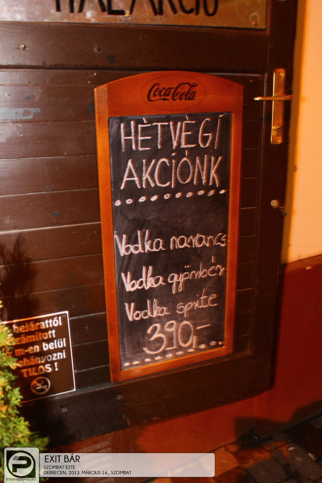 Debrecen, Exit Bár -  2013. Március 16., Szombat