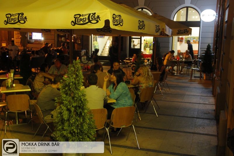 Debrecen, Mokka Drink Bár - 2012. Július 28. Szombat
