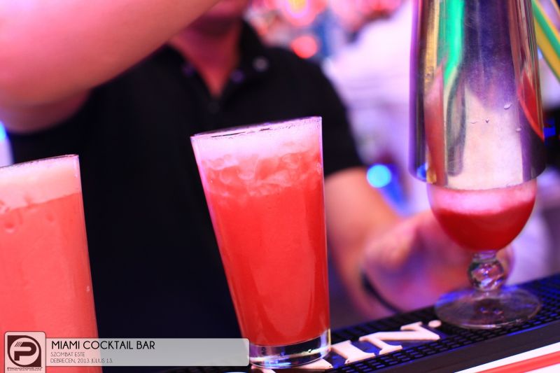 Debrecen,Miami Cocktail Bar,  2013. július 13. Szombat 