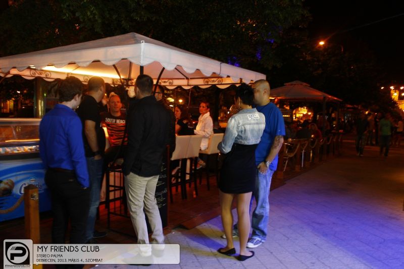 Debrecen, My Friends Club - 2013. Május 4., Szombat