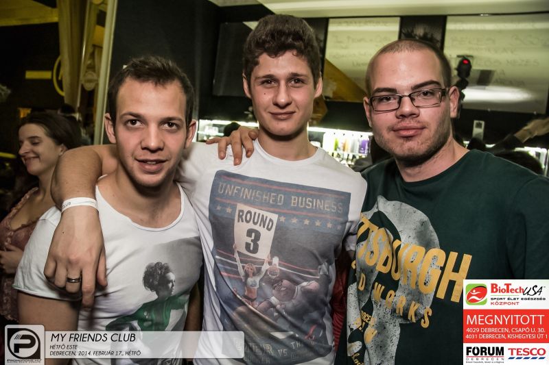 DEBRECEN, MY FRIENDS CLUB - 2014. FEBRUÁR 17., HÉTFŐ ESTE