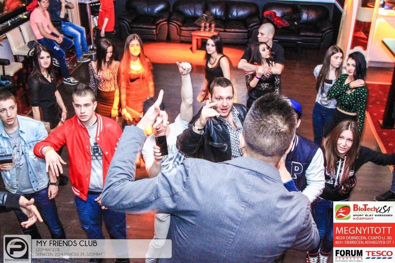 Debrecen, My Friends Club - 2014. Március 29., Szombat