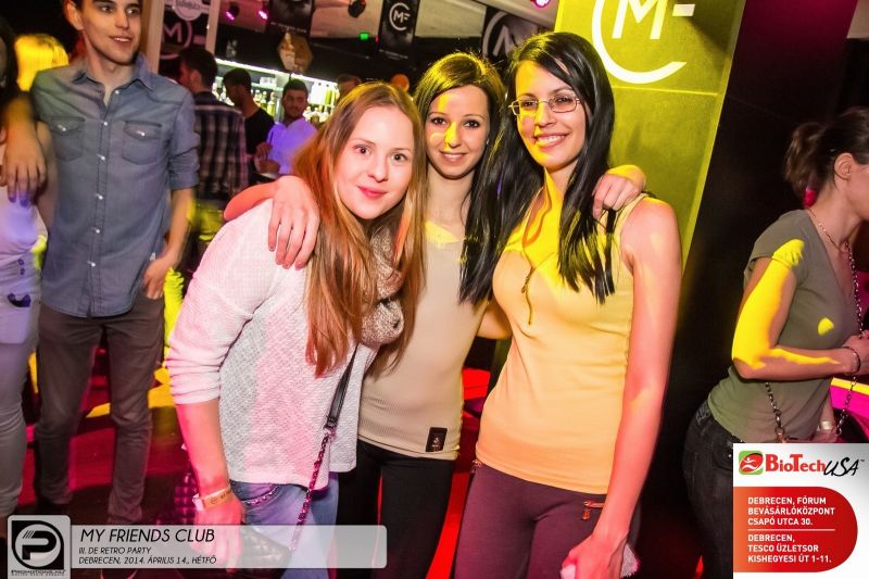 DEBRECEN, MY FRIENDS CLUB - 2014. ÁPRILIS 14., HÉTFŐ